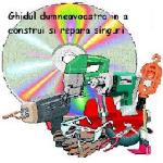 CD Ghidul dumneavoastra in a construi si repara singuri