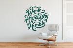 Sticker decorativ "Work hard and stay humble"